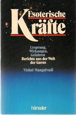 Seller image for Esoterische Krfte. Ursprung, Wirkung, Gefahren. Berichte aus der Welt der Gurus for sale by Auf Buchfhlung