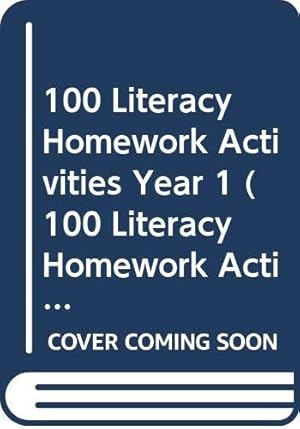 Seller image for 100 Literacy Homework Activities Year 1 (100 Literacy Homework Activities NE) for sale by WeBuyBooks