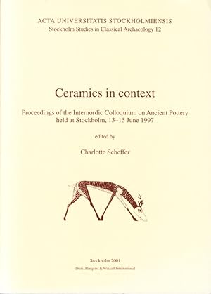 Bild des Verkufers fr Ceramics in context. Proceedings of the Internordic Colloquium on Ancient Pottery held at Stockholm, 13?15 June 1997. zum Verkauf von Centralantikvariatet