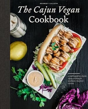 Bild des Verkufers fr The Cajun Vegan Cookbook : A Modern Guide to Classic Cajun Cooking and Southern-Inspired Cuisine zum Verkauf von AHA-BUCH GmbH