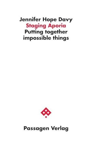 Bild des Verkufers fr Staging Aporia : Putting together impossible things zum Verkauf von AHA-BUCH GmbH