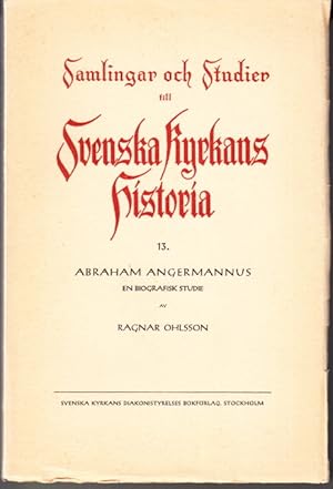 Seller image for Abraham Angermannus. En biografisk studie. Ak. avh. for sale by Centralantikvariatet