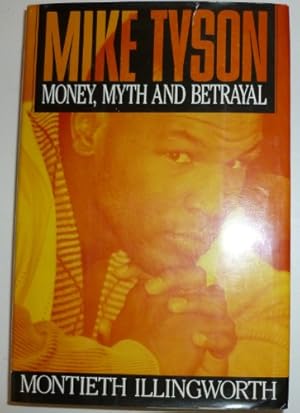 Image du vendeur pour Mike Tyson: Money, Myth, and Betrayal mis en vente par WeBuyBooks