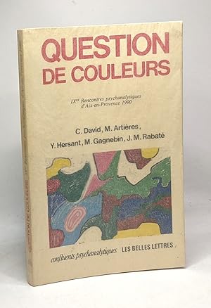 Image du vendeur pour Question de couleurs - IXes rencontres psychanalytiques d'Aix-en-Provence 1990 mis en vente par crealivres