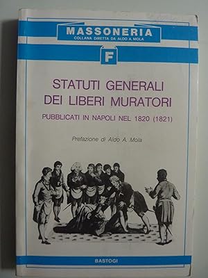 STATUTI GENERALI DEI LIBERI MURATORI PUBBLICATI A NAPOLI NEL 1820 ( 1821 )
