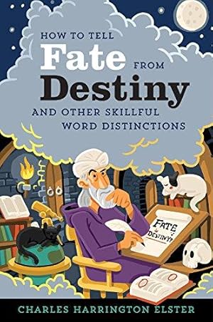 Bild des Verkufers fr How to Tell Fate from Destiny: And Other Skillful Word Distinctions zum Verkauf von WeBuyBooks