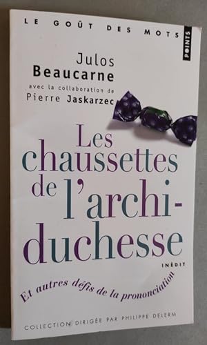 Bild des Verkufers fr Les Chaussettes De L'archiduchesse : Et Autres Dfis De La Prononciation zum Verkauf von Librairie Pique-Puces