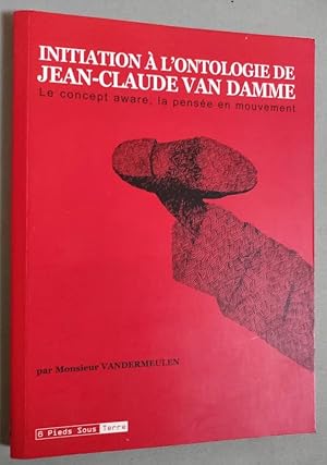 Image du vendeur pour Initiation  l'ontologie de Jean-Claude Van Damme. Le concept aware, la pense en mouvement. mis en vente par Librairie Pique-Puces