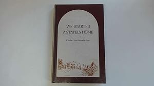 Seller image for We Started A Stately Home for sale by Goldstone Rare Books