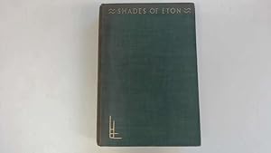 Seller image for THE LIFE AND LETTERS SERIES, NO. 30: SHADES OF ETON. for sale by Goldstone Rare Books