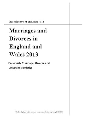 Seller image for Marriages and Divorces in England and Wales 2013: (Previously Marriage, Divorce and Adoption Statistics) for sale by WeBuyBooks