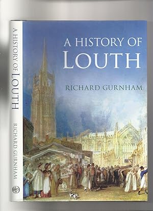 Seller image for A History of Louth (Signed) for sale by Roger Lucas Booksellers