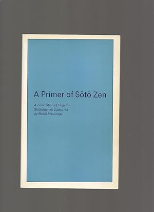 A Primer of Soto Zen; a Translation of Dogen's Shobogenzo Zuimonki