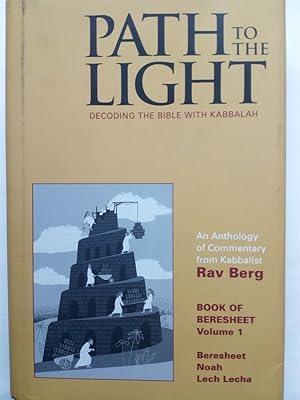 Bild des Verkufers fr Path to the Light Volume 1: Decoding the Bible with Kabbalah. Beresheet, Noah, Lech Lecha zum Verkauf von Versandantiquariat Jena