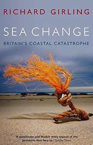 Bild des Verkufers fr Sea Change: Britain's Coastal Catastrophe zum Verkauf von WeBuyBooks