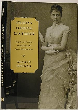 Flora Stone Mather: Daughter of Cleveland's Euclid Avenue & Ohio's Western Reserve