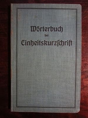 Wörterbuch der Einheits-Kurzschrift (Verkehrs- und Redeschrift)