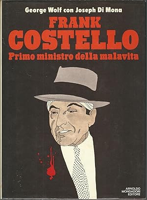 Seller image for FRANK COSTELLO PRIMO MINISTRO DELLA MALAVITA LE SCIE for sale by Libreria Rita Vittadello