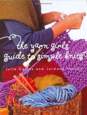 Bild des Verkufers fr Yarn Girls' Guide to Simple Knits zum Verkauf von WeBuyBooks