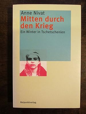 Bild des Verkufers fr Mitten durch den Krieg. Ein Winter in Tschetschenien zum Verkauf von Rudi Euchler Buchhandlung & Antiquariat