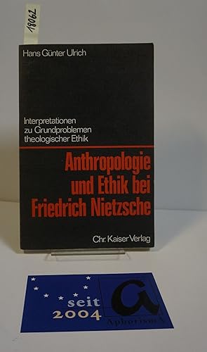 Bild des Verkufers fr Athropologie und Ethik bei Friedrich Nietzsche. Interpretationen zu Grundproblemen theologischer Ethik. zum Verkauf von AphorismA gGmbH