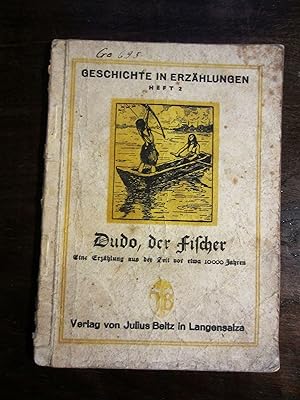 Seller image for Dudo, der Fischer. Eine Erzählung aus der Zeit vor etwa 10000 Jahren. Geschichte in Erzählungen Heft 2 for sale by Rudi Euchler Buchhandlung & Antiquariat