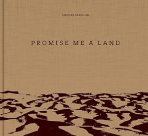 Seller image for Clment Chapillon: Promise Me a Land for sale by Versandbuchhandlung Kisch & Co.