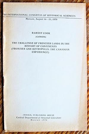 The Challenge of Frontier Lands in the History of Continents. (Frontier and Metropolis: The Canad...