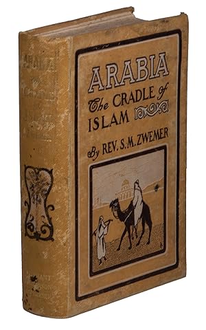 Arabia: the Cradle of Islam. Studies in the geography, people and politics of the peninsula with ...