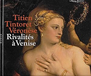 Imagen del vendedor de Titien, Tintoret, Vronse ? Rivalits  Venise. a la venta por Librairie Seigneur