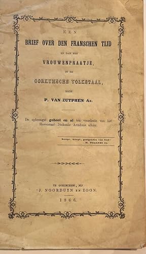 [Gorkum, 1866, First Edition] Een brief over den Franschen tijd en dan een vrouwenpraatje, in de ...