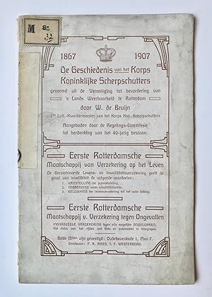 [Rotterdam 1907, Military] 1867-1907, De Geschiedenis van het Korps Koninklijke Scherpschutters g...