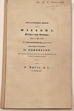 [Dordrecht, 1841] Belangrijke brief, door Willem I, Prins van Oranje, Den 16 Mei 1572, Uit Dillen...