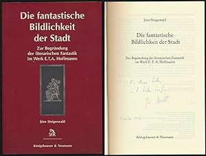 Seller image for Die fantastische Bildlichkeit der Stadt. Zur Begrndung der literarischen Fantastik im Werk E. T. A. Hoffmanns. [Signiertes Widmungsexemplar.] for sale by Antiquariat Lenzen