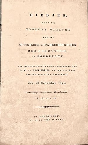 [Dordrecht, Music, Military, 1827] Liedjes, voor de vrolijke maaltijd van de officieren en ondero...