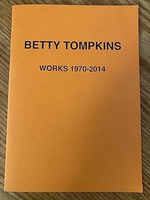 Imagen del vendedor de BETTY TOMPKINS WORKS 1970-2014 a la venta por DIAMOND HOLLOW BOOKS / MILES BELLAMY