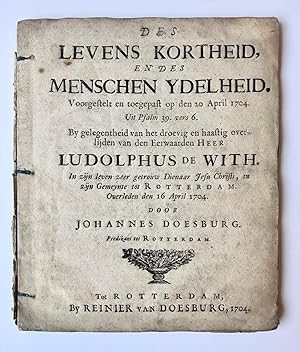 [Rotterdam, 1704] Des levens kortheid, en des menschen ydelheid. Voorgestelt en toegepast op den ...