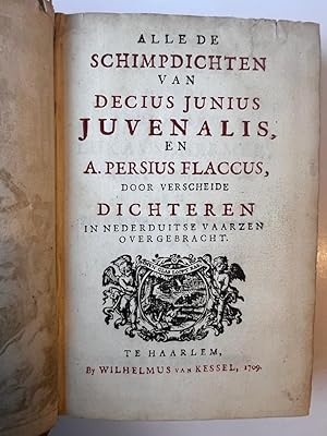 Alle de schimpdichten van Decius Junius Juvenalis en A. Persius Flaccus, door verscheide dichtere...