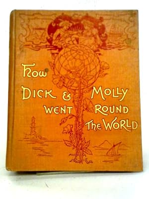 Bild des Verkufers fr How Dick and Molly Went Round the World zum Verkauf von World of Rare Books