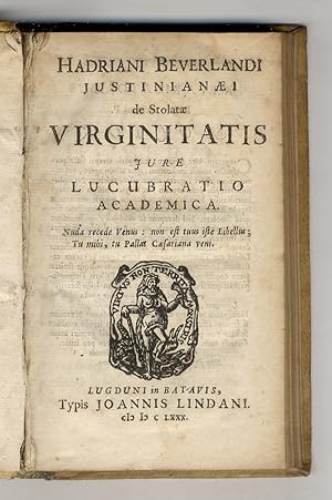 Hadriani Beverlandi Justinianaei De stolatae virginitatis jure lucubratio academica [.].