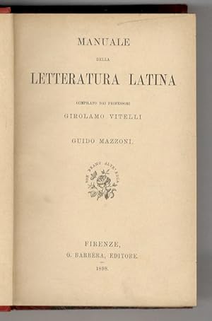 Bild des Verkufers fr Manuale della letteratura latina. (Letteratura del tempo della Repubblica: et arcaica; et ciceroniana - Del tempo dell' Impero: et augustea; da Tiberio a Traiano; da Adriano a Giustiniano). zum Verkauf von Libreria Oreste Gozzini snc