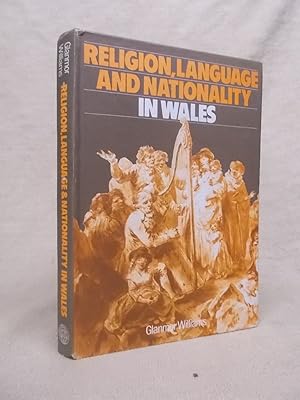 Imagen del vendedor de RELIGION, LANGUAGE AND NATIONALITY IN WALES: HISTORICAL ESSAYS a la venta por Gage Postal Books