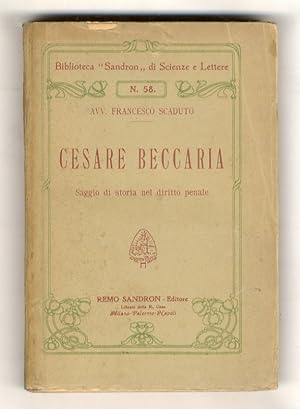Cesare Beccaria. Saggio di storia nel diritto penale.