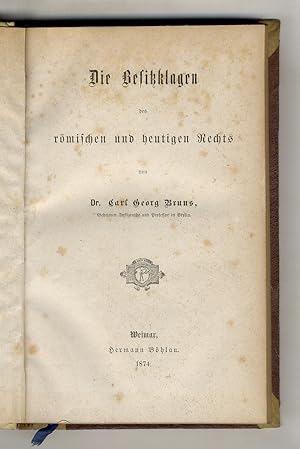 Die Besitzklagen des römischen und heutigen Rechts.