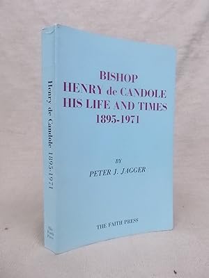 Seller image for BISHOP HENRY DE CANDOLE HIS LIFE AND TIMES 1895-1971 for sale by Gage Postal Books