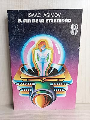 Imagen del vendedor de El fin de la eternidad. Isaac Asimov. Ediciones Martnez Roca, coleccin Super Ficcin 26, 1987. a la venta por Bibliomania