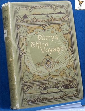 Bild des Verkufers fr Parry's Third Voyage: For the Discovery of a North-west Passage in the Years 1824 and 1825 with an Account of the Esquimaux edited from Parry's First Edition of His Voyage with a Biographical Introduction zum Verkauf von BookLovers of Bath