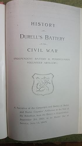 Bild des Verkufers fr HISTORY OF DURELL'S BATTERY IN THE CIVIL WAR (Independent Battery D, Pennsylvania Volunteer Artillery) zum Verkauf von NorthStar Books