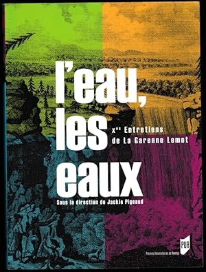 Bild des Verkufers fr L'eau, les eaux. Xes Entretiens de La Garenne Lemot (2003). zum Verkauf von ArturusRex