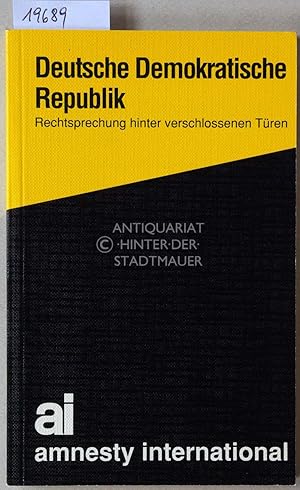 Deutsche Demokratische Republik: Rechtsprechung hinter verschlossenen Türen.